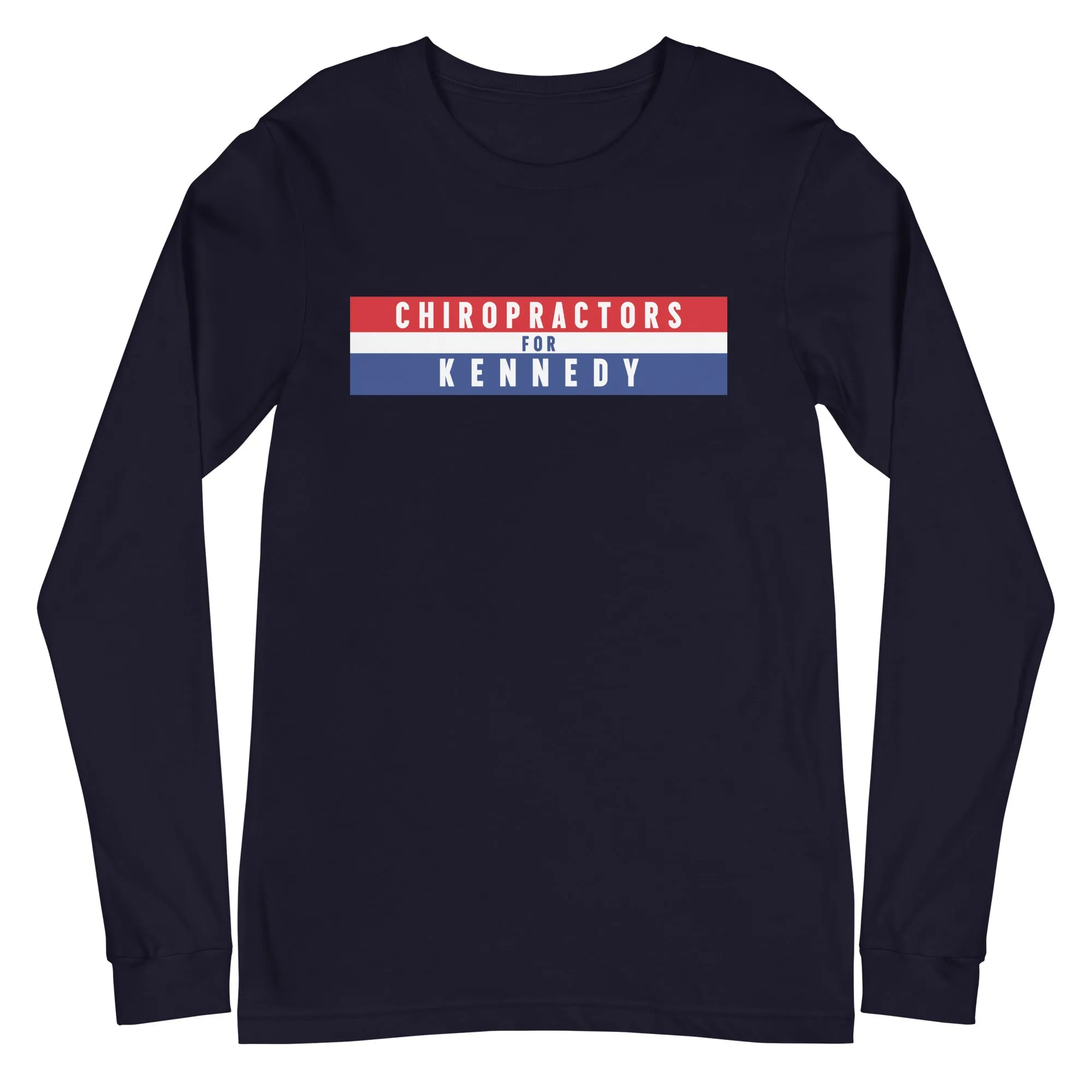 Chiropractors for Kennedy Unisex Long Sleeve Tee